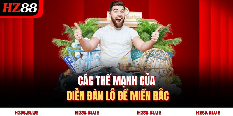 Các thế mạnh của diễn đàn lô đề miền bắc