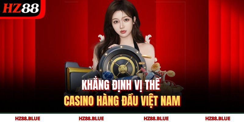Khẳng định vị thế casino hàng đầu Việt Nam