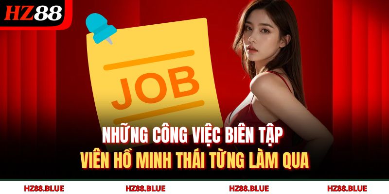 Những công việc biên tập viên Hồ Minh Thái từng làm qua