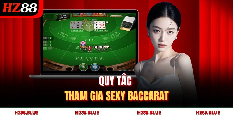 Quy tắc tham gia Sexy Baccarat