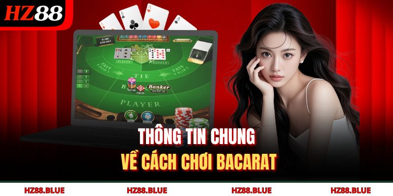 Thông tin chung về cách chơi bacarat