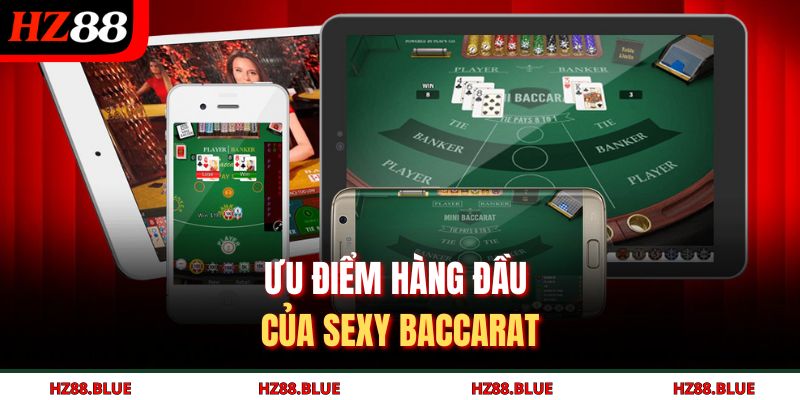 Ưu điểm hàng đầu của sexy baccarat