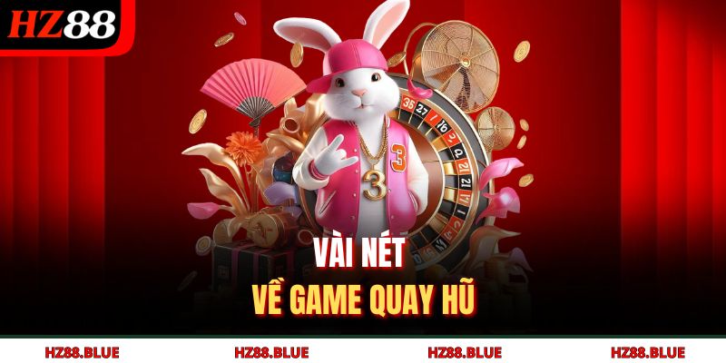 Vài nét về game quay hũ